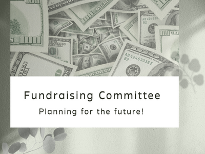 The words Fundraising Committee- Planning for our future centered on dollar bills.